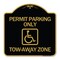 Signmission Accessible Permit Parking Tow-Away Zone, Black & Gold Aluminum Sign, 18" x 18", BG-1818-24354 A-DES-BG-1818-24354 - alternate 1